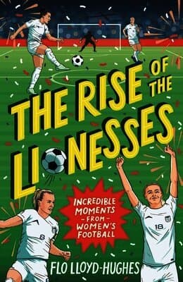 Rise of the Lionesses: Incredible Moments from Women's Football
