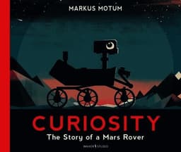 Curiosity: The Story of a Mars Rover