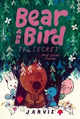 Bear and Bird: The Secret and Other Stories