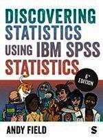 Discovering Statistics Using IBM SPSS Statistics
