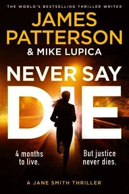 Omslag till boken Never Say Die av James Patterson