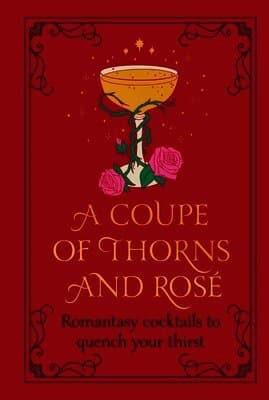 Coupe of Thorns and Rosé