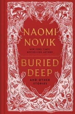 Omslag till boken Buried Deep and Other Stories av Naomi Novik