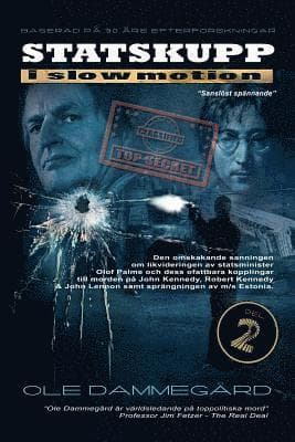 Statskupp I Slowmotion II: Om Mordet På Olof Palme Och Estoniakatastrofen