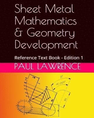 Sheet Metal Mathematics and Geometry Development: Reference Text Book