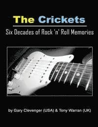 The Crickets: Six Decades of Rock N Roll Memories