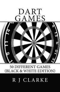 Dart Games: 50 Different Games (Black & White Edition)