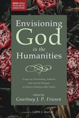 Envisioning God in the Humanities