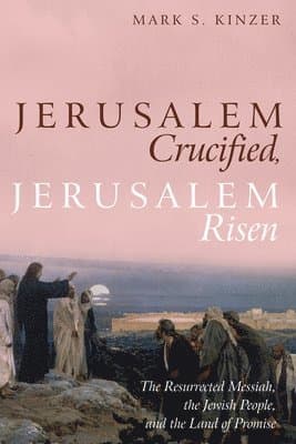 Jerusalem Crucified, Jerusalem Risen
