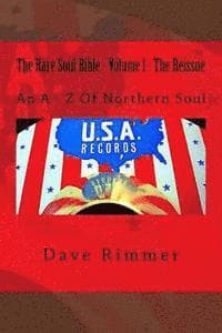 The Rare Soul Bible - Volume 1 - The Reissue: An A - Z Of Northern Soul