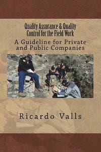 Quality Assurance & Quality Control for the Field Work: A Guideline for Private and Public Companies