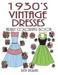 1930's Vintage Dresses: Adult Coloring Book