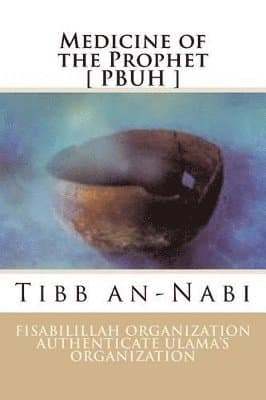 Medicine of the Prophet [ PBUH ]