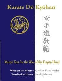 Karate Do Kyohan: Master Text for the Way of the Empty-Hand