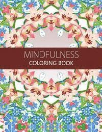 Mindfulness Coloring Book: Anti stress coloring book for adults (meditation for beginners, coloring pages for adults)