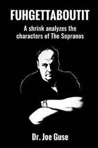 Fuhgettaboutit: A shrink analyzes the characters of The Sopranos