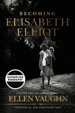 Becoming Elisabeth Elliot
