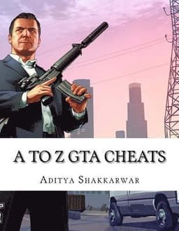 A to Z GTA Cheats: Ultimate Book Contains Cheats of All GTA Games for All Gaming Consoles