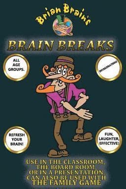 Brain Breaks From Brian Brain: Refreshing Mind Breaks For All Ages