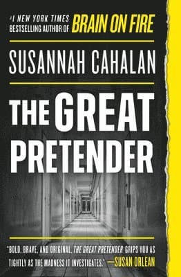 The Great Pretender : The Undercover Mission That Changed Our Understanding of Madness