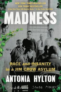 Madness : Race and Insanity in a Jim Crow Asylum