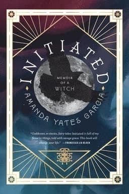 Initiated : Memoir of a Witch