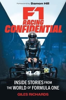 F1 Racing Confidential: Inside Stories from the World of Formula One