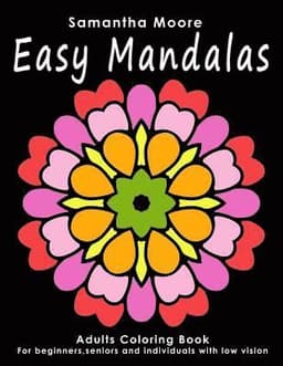 Easy Mandalas: Adults Coloring Book for Beginners, Seniors and people with low vision