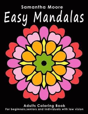 Easy Mandalas: Adults Coloring Book for Beginners, Seniors and people with low vision