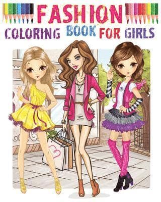 Fashion Coloring Book for girls: Color Me Fashion & Beauty