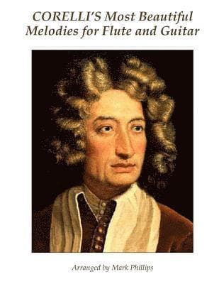 Corelli's Most Beautiful Melodies for Flute and Guitar