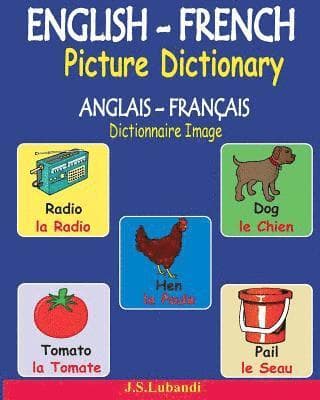ENGLISH-FRENCH Picture Dictionary (ANGLAIS - FRANÇAIS Dictionnaire Image)