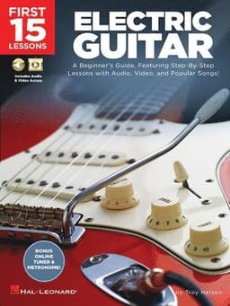 First 15 Lessons Electric Guitar - Beginner S Guide with Online Audio and Video Learn Guitar Fundamentals Chords Strumming and Popular Songs