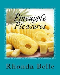 Pineapple Pleasures: 60 #Delish Pineapple Recipes