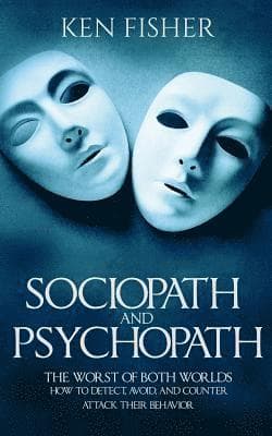 Sociopath and psychopath