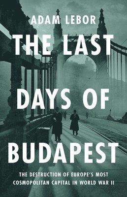 The Last Days of Budapest
