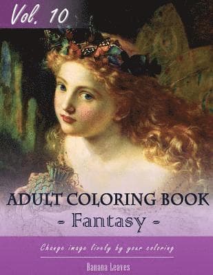 Fantasy Fairy Tales Coloring Book for Stress Relief & Mind Relaxation, Stay Focus Treatment: New Series of Coloring Book for Adults and Grown up, 8.5"