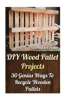 DIY Wood Pallet Projects: 30 Genius Ways To Recycle Wooden Pallets