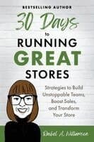 30 Days to Running Great Stores