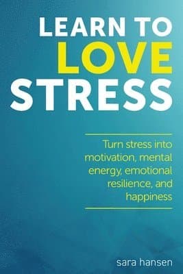 Learn to Love Stress