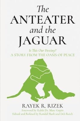 The Anteater And The Jaguar: Is This Our Destiny? A Story From the Oasis of Peace