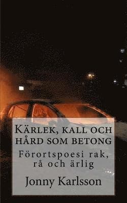 Kärlek, kall och hård som betong: Förortspoesi rak, rå och ärlig