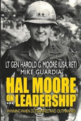 Hal Moore on Leadership