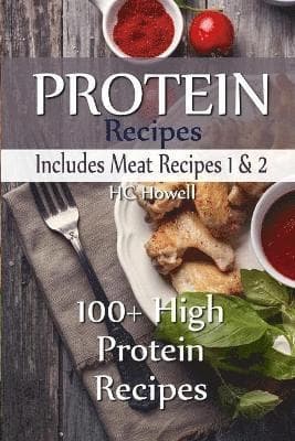 Protein Recipes - Includes Meat Recipes 1 & 2