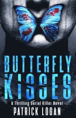 Butterfly Kisses: A Thrilling Serial Killer Novel