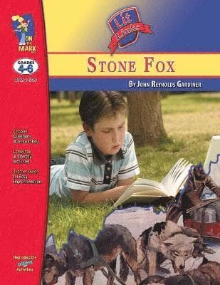 Stone Fox, by John Reynolds Gardiner Lit Link Grades 4-6