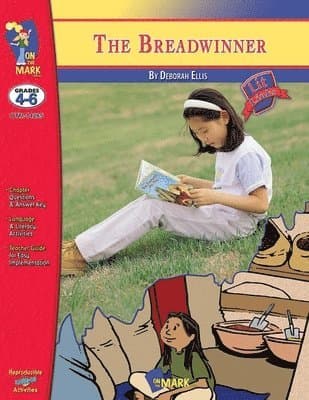 Breadwinner, A novel by Deborah Ellis Novel Study/Lit Link Grades 4-6
