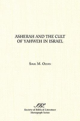 Asherah and the Cult of Yahweh in Israel