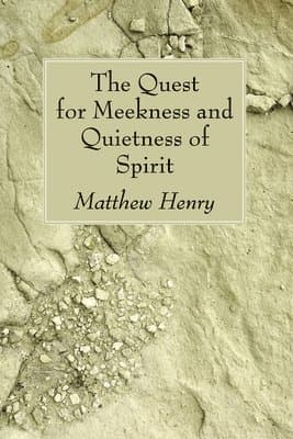 Quest for Meekness and Quietness of Spirit