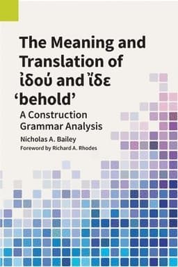 Meaning and Translation of ἰδού and ἴδε 'behold'